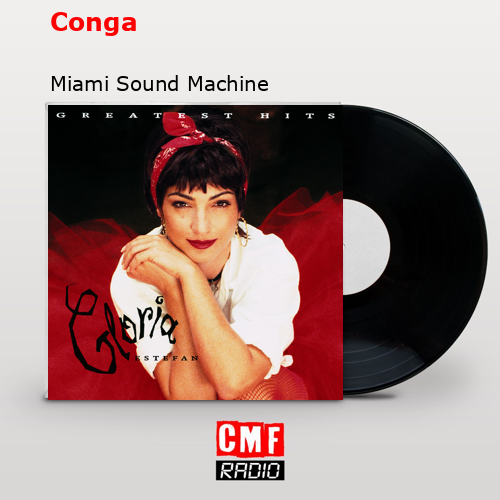 Conga – Miami Sound Machine