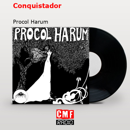 Conquistador – Procol Harum