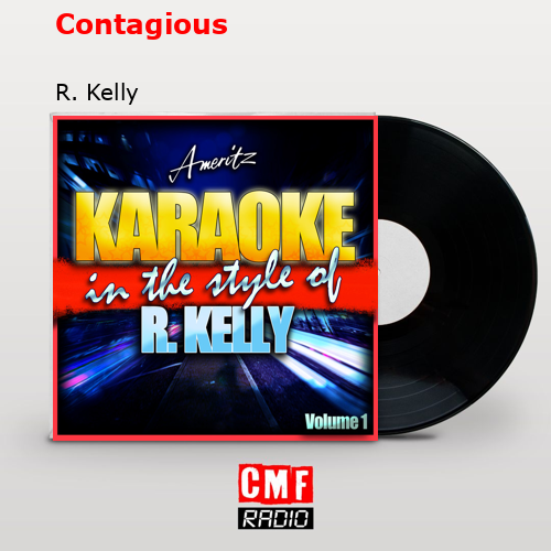 Contagious – R. Kelly