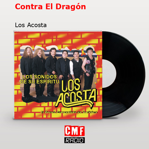 Contra El Dragón – Los Acosta