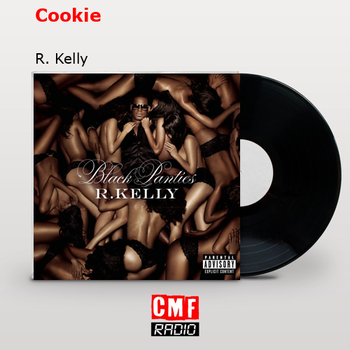 Cookie – R. Kelly