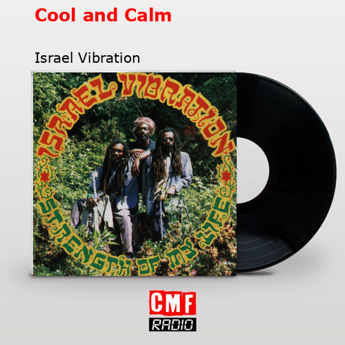 Cool and Calm – Israel Vibration