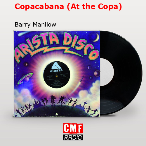 Copacabana (At the Copa) – Barry Manilow