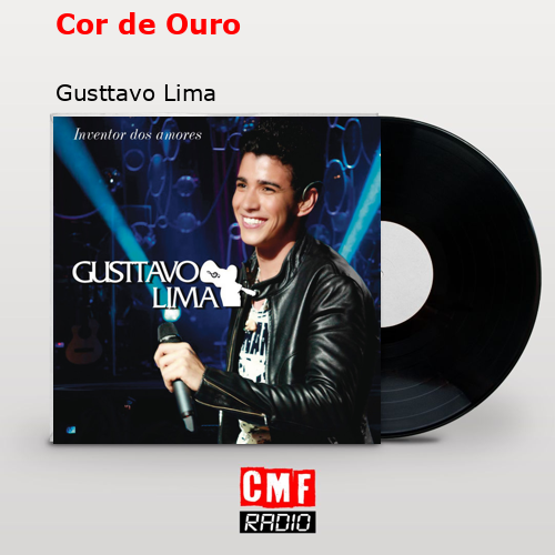 Cor de Ouro – Gusttavo Lima
