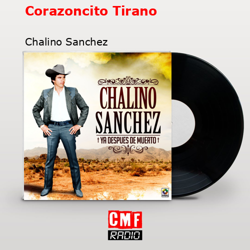 Corazoncito Tirano – Chalino Sanchez