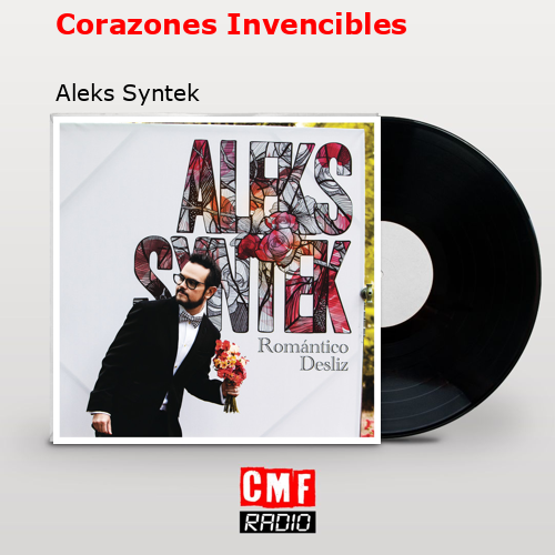 Corazones Invencibles – Aleks Syntek
