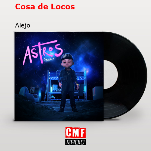 Cosa de Locos – Alejo