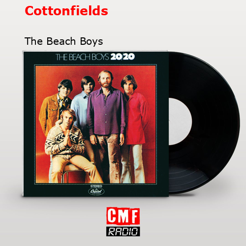 Cottonfields – The Beach Boys