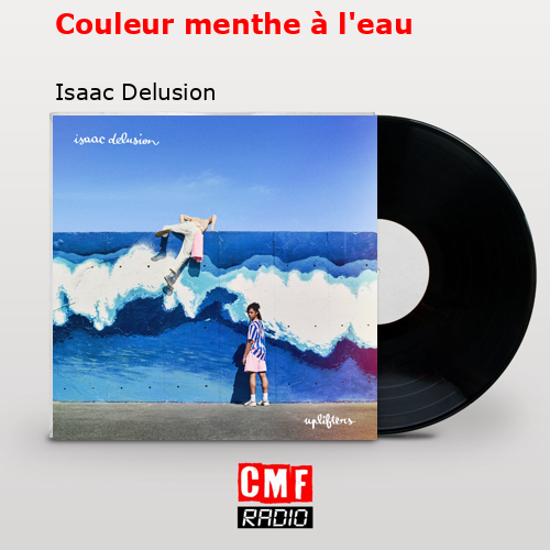 Couleur menthe à l’eau – Isaac Delusion