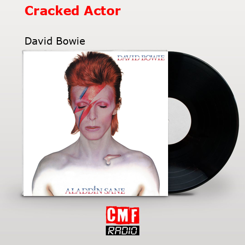 Cracked Actor – David Bowie