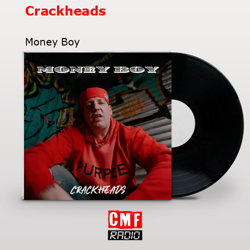 Crackheads – Money Boy