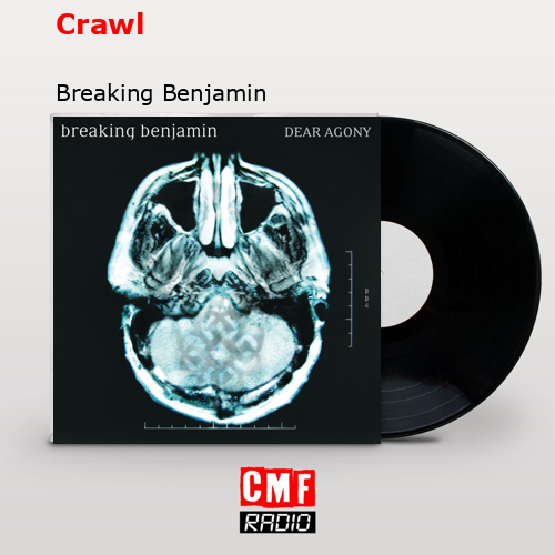 Crawl – Breaking Benjamin