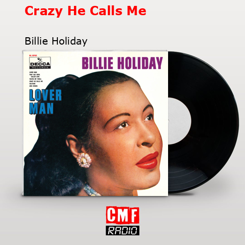 Crazy He Calls Me – Billie Holiday