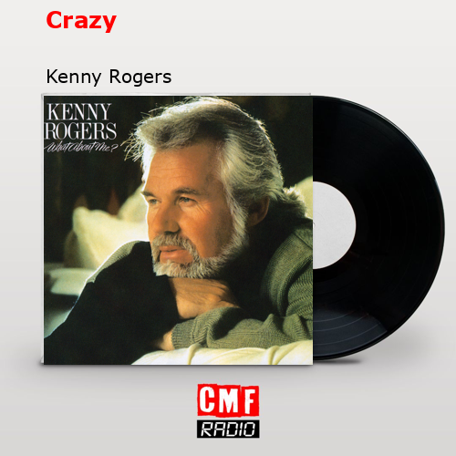 Crazy – Kenny Rogers