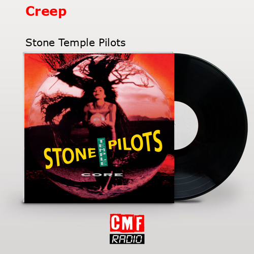 Creep – Stone Temple Pilots