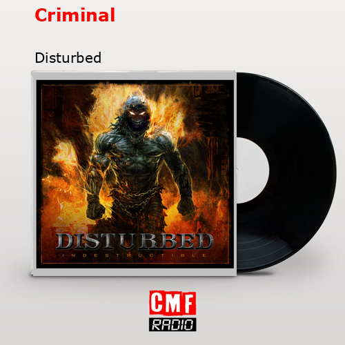 Criminal – Disturbed