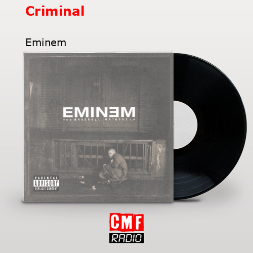 Criminal – Eminem