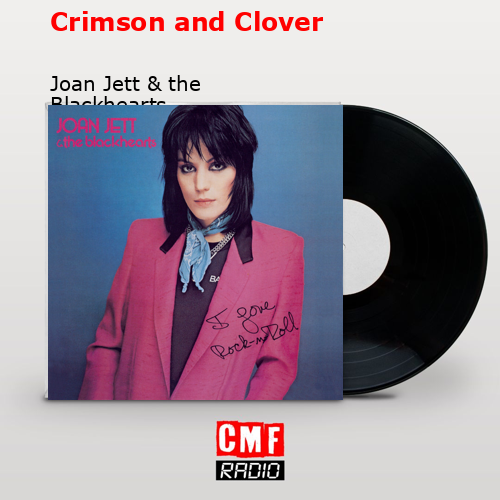 La Historia Y El Significado De La Canción 'Crimson And Clover - Joan ...