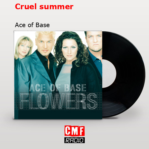 Cruel summer – Ace of Base