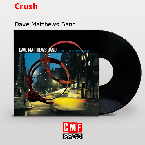 Crush – Dave Matthews Band