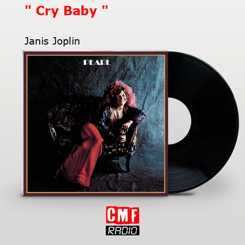 » Cry Baby » – Janis Joplin