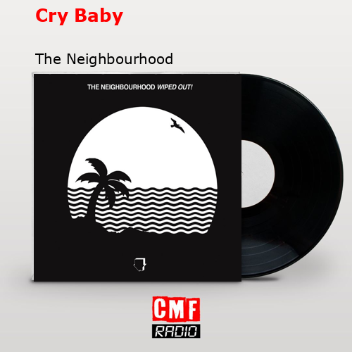 final cover Cry Baby The Neighbourhood