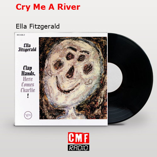 Cry Me A River – Ella Fitzgerald