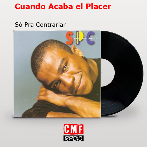 So Pra Contrariar- Cuando Acaba El Placer (Letra) 