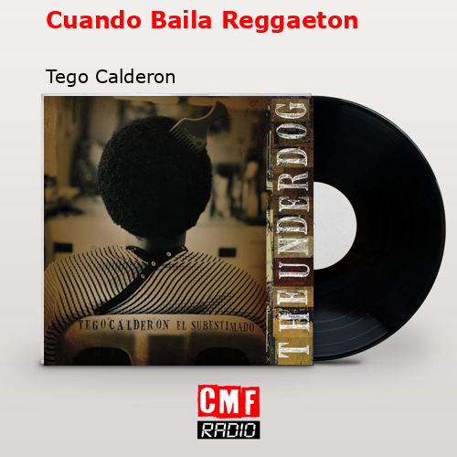 Cuando Baila Reggaeton – Tego Calderon