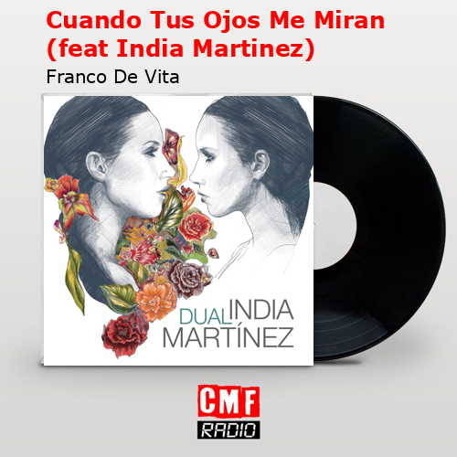 Cuando Tus Ojos Me Miran (feat India Martinez) – Franco De Vita