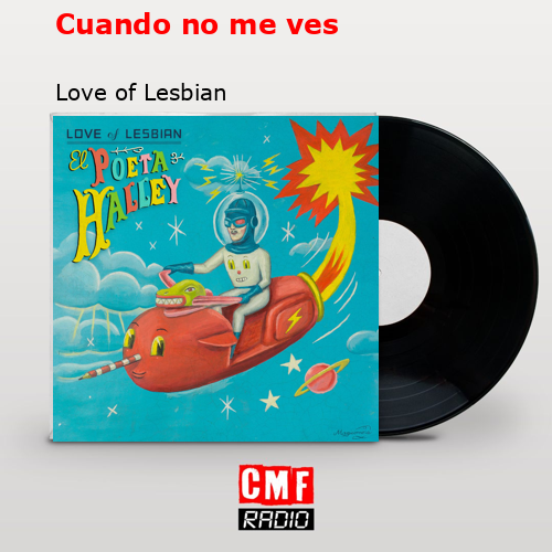 Cuando no me ves – Love of Lesbian