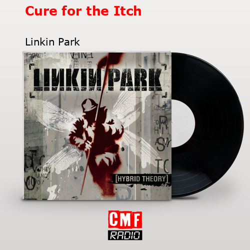Cure for the Itch – Linkin Park