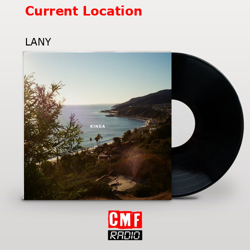 Current Location – LANY