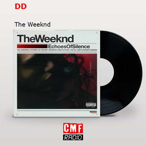 DD – The Weeknd