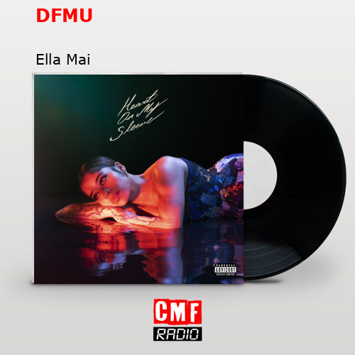DFMU – Ella Mai
