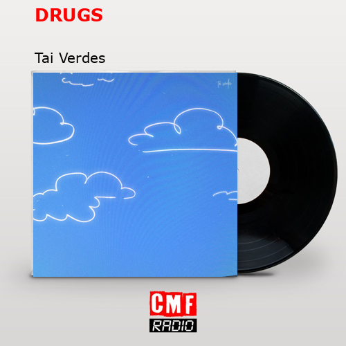 DRUGS – Tai Verdes