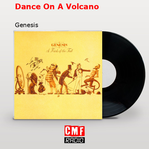 Dance On A Volcano – Genesis