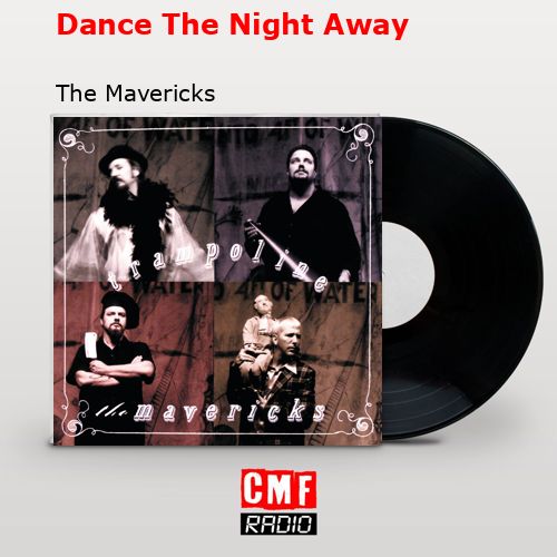 Dance The Night Away – The Mavericks