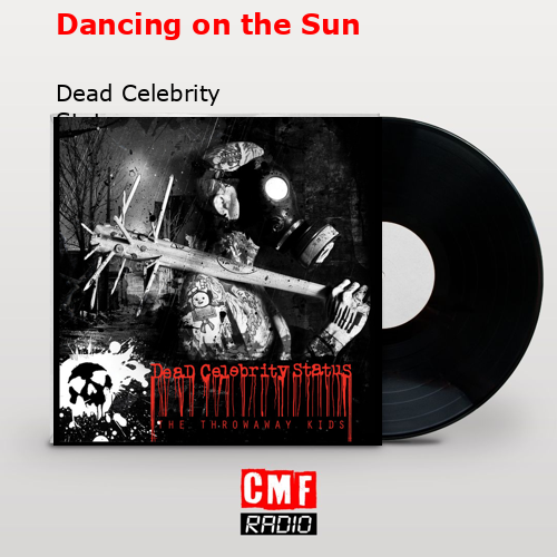 Dancing on the Sun – Dead Celebrity Status