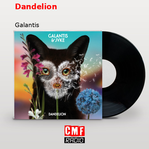 Dandelion – Galantis
