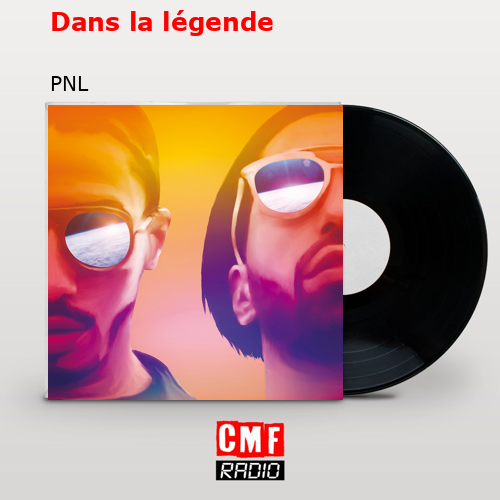 Dans la légende – PNL