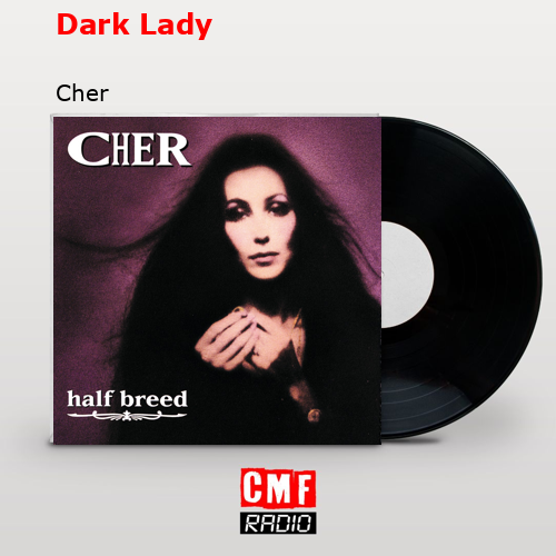 Dark Lady – Cher