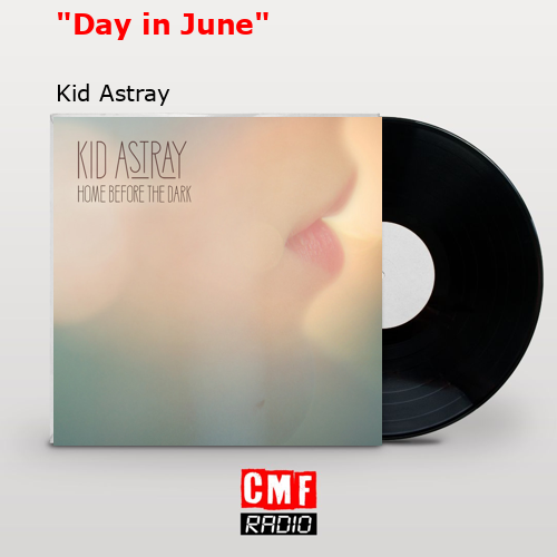 «Day in June» – Kid Astray