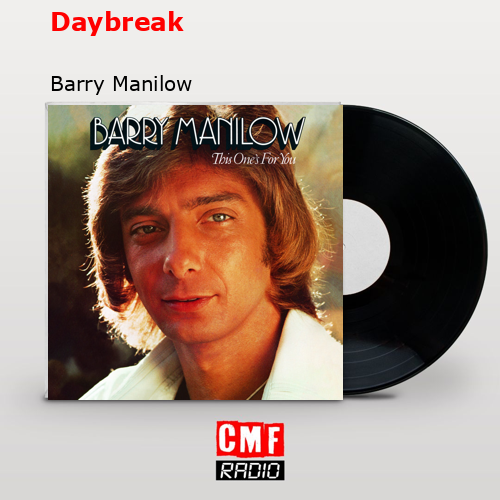 Daybreak – Barry Manilow