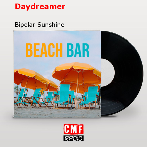 Daydreamer – Bipolar Sunshine