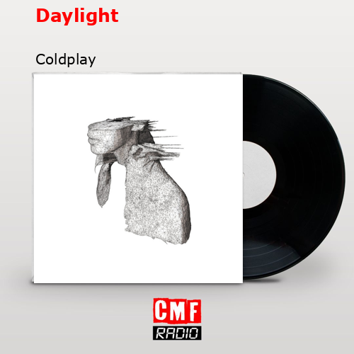 Daylight – Coldplay