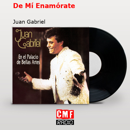 De Mí Enamórate – Juan Gabriel