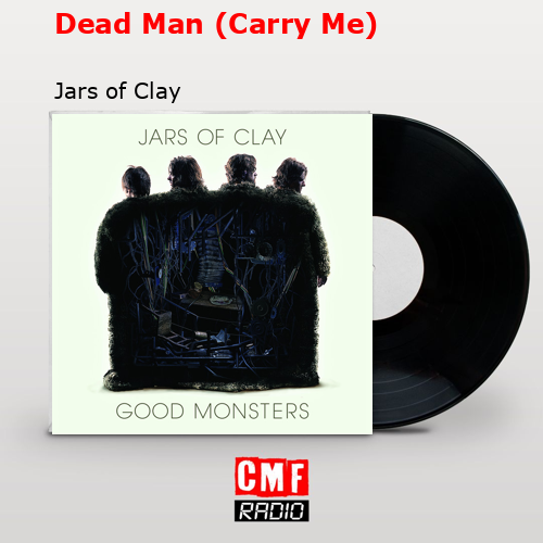 final cover Dead Man Carry Me Jars of Clay