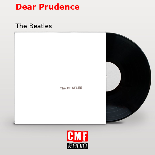 Dear Prudence – The Beatles