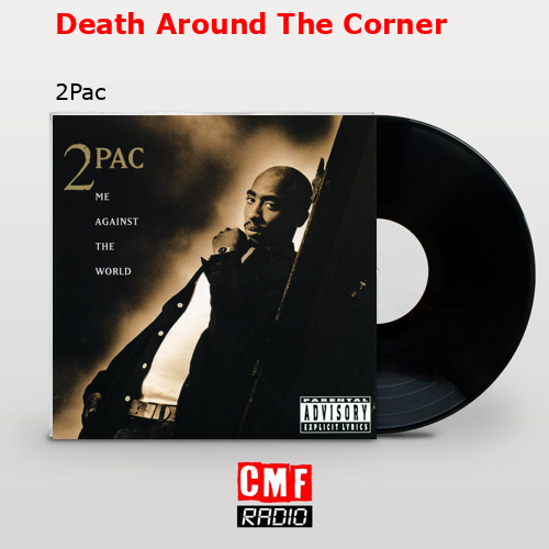 Death Around The Corner – 2Pac
